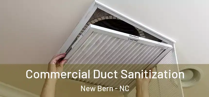  Commercial Duct Sanitization New Bern - NC