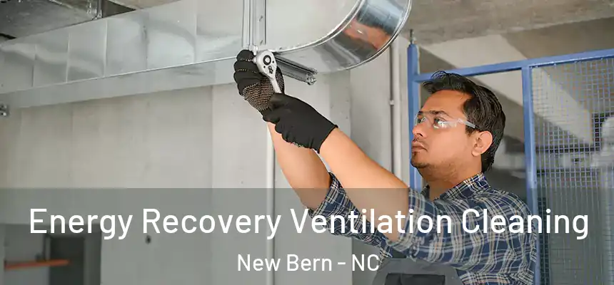  Energy Recovery Ventilation Cleaning New Bern - NC