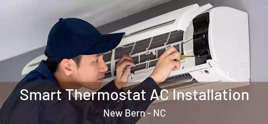  Smart Thermostat AC Installation New Bern - NC