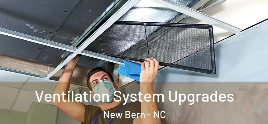  Ventilation System Upgrades New Bern - NC
